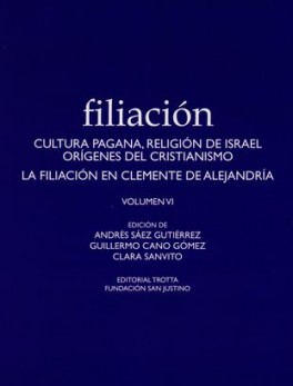 FILIACION VI CULTURA PAGANA, RELIGION DE ISRAEL ORIGENES DEL CRISTIANISMO LA FILIACION EN CLEMENTE DE ALEJANDR