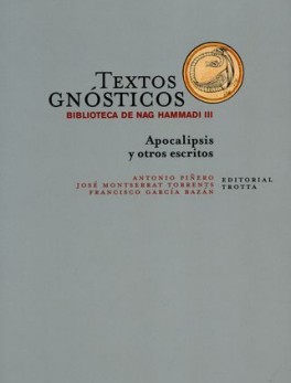 TEXTOS GNOSTICOS 3. (3A.ED) APOCALIPSIS Y OTROS ESCRITOS