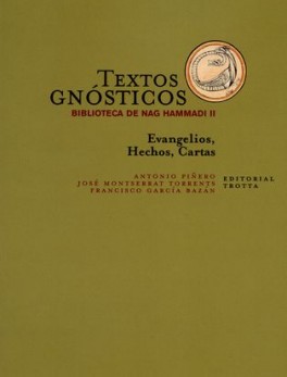 TEXTOS GNOSTICOS 2. (5A.ED) EVANGELIOS, HECHOS, CARTAS