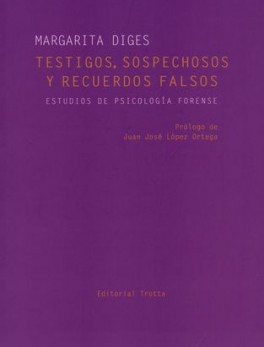 TESTIGOS SOSPECHOSOS Y RECUERDOS FALSOS. ESTUDIOS DE PSICOLOGIA FORENSE