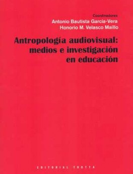 ANTROPOLOGIA AUDIOVISUAL MEDIOS E INVESTIGACION EN EDUCACION