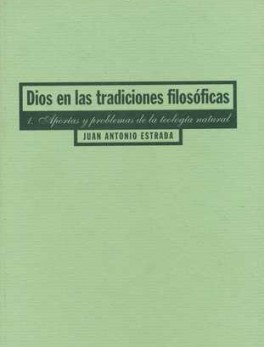 DIOS EN LAS TRADICIONES 01 FILOSOFICAS APORIAS Y PROBLEMAS DE LA TEOLOGIA NATURAL