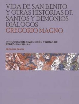 VIDA DE SAN BENITO Y OTRAS HISTORIAS DE SANTOS Y DEMONIOS DIALOGOS