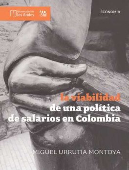 VIABILIDAD DE UNA POLITICA DE SALARIOS EN COLOMBIA, LA