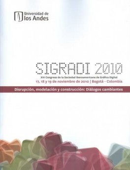 SIGRADI 2010 XIV CONGRESO DE LA SOCIEDAD IBEROAMERICANA DE GRAFICA DIGITAL