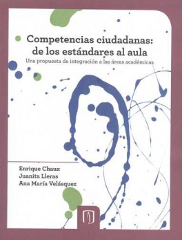 COMPETENCIAS CIUDADANAS: (3ª.REIMP.) DE LOS ESTANDARES AL AULA