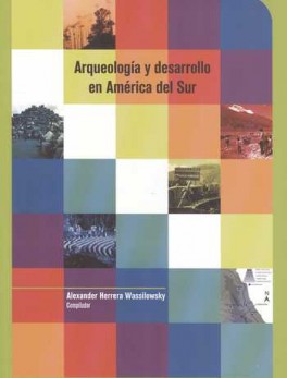 ARQUEOLOGIA Y DESARROLLO EN AMERICA DEL SUR