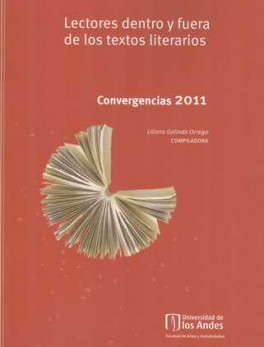 CONVERGENCIAS 2011. LECTORES DENTRO Y FUERA DE LOS TEXTOS LITERARIOS