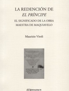 REDENCION DE EL PRINCIPE. EL SIGNIFICADO DE LA OBRA MAESTRA DE MAQUIAVELO, LA