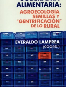 SOBERANIA ALIMENTARIA: AGROECOLOGIA, SEMILLAS Y GENTRIFICACION DE LO RURAL
