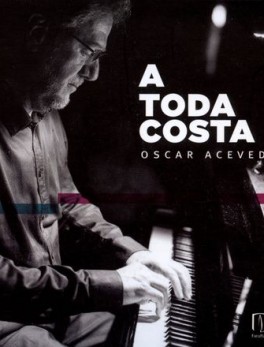 A TODA COSTA. OSCAR ACEVEDO (+CD)