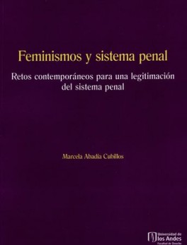 FEMINISMOS Y SISTEMA PENAL RETOS CONTEMPORANEOS PARA UNA LEGITIMACION DEL SISTEMA PENAL