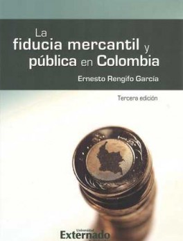 FIDUCIA MERCANTIL (3ª ED) (R) Y PUBLICA EN COLOMBIA, LA