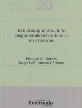PRESUPUESTOS DE LA RESPONSABILIDAD AMBIENTAL EN COLOMBIA, LOS
