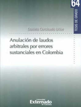 ANULACION DE LAUDOS ARBITRALES POR ERRORES SUSTANCIALES EN COLOMBIA