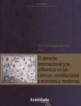 DERECHO INTERNACIONAL Y SU INFLUENCIA EN LAS CIENCIAS CONSTITUCIONAL Y ECONOMICA MODERNAS, EL