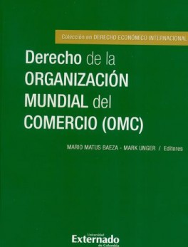 DERECHO DE LA ORGANIZACION MUNDIAL DEL COMERCIO (OMC)