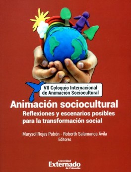 ANIMACION SOCIOCULTURAL REFLEXIONES Y ESCENARIOS POSIBLES PARA LA TRANSFORMACION SOCIAL