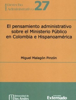 PENSAMIENTO ADMINISTRATIVO SOBRE EL MINISTERIO PUBLICO EN COLOMBIA E HISPANOAMERICA, EL