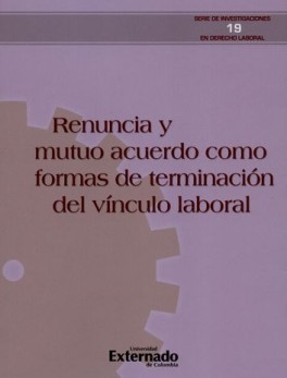 RENUNCIA Y MUTUO ACUERDO COMO FORMAS DE TERMINACION DEL VINCULO LABORAL