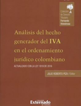 ANALISIS DEL HECHO (2ª ED) GENERADOR DEL IVA EN EL ORDENAMIENTO JURIDICO COLOMBIANO