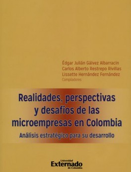REALIDADES PERSPECTIVAS Y DESAFIOS DE LAS MICROEMPRESAS EN COLOMBIA. ANALISIS ESTRATEGICO PARA SU DESARROLLO