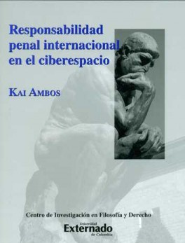 RESPONSABILIDAD PENAL INTERNACIONAL EN EL CIBERESPACIO. CUADERNOS # 47
