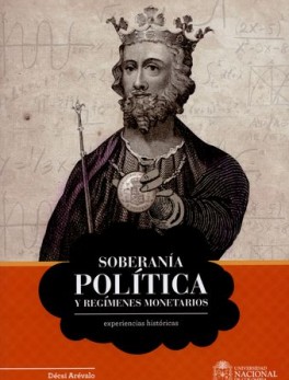 SOBERANIA POLITICA Y REGIMENES MONETARIOS. EXPERIENCIAS HISTORICAS