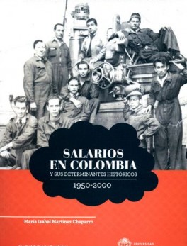 SALARIOS EN COLOMBIA Y SUS DETERMINANTES HISTORICOS 1950-2000