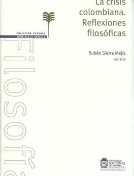 CRISIS COLOMBIANA. REFLEXIONES FILOSOFICAS, LA