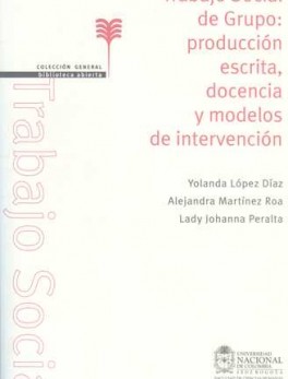 TRABAJO SOCIAL DE GRUPO: PRODUCCION ESCRITA, DOCENCIA Y MODELOS DE INTERVENCION