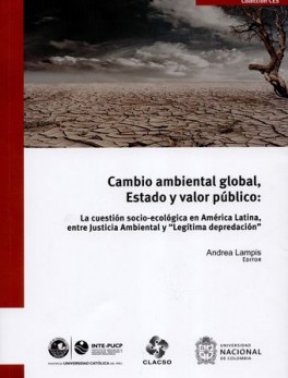 CAMBIO AMBIENTAL GLOBAL ESTADO Y VALOR PUBLICO LA CUESTION SOCIO-ECOLOGICA EN AMERICA LATINA