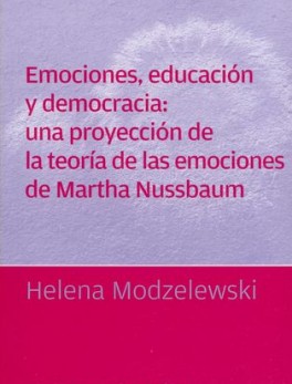 EMOCIONES EDUCACION Y DEMOCRACIA UNA PROYECCION DE LA TEORIA DE LAS EMOCIONES DE MARTHA NUSSBAUM