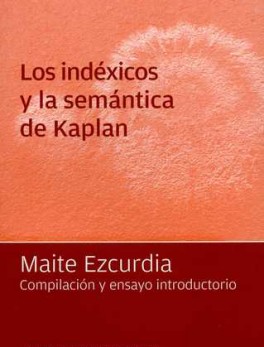 INDEXICOS Y LA SEMANTICA DE KAPLAN, LOS