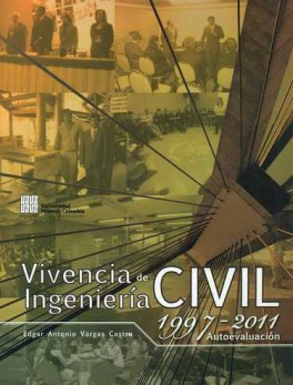 VIVENCIA DE INGENIERIA CIVIL 1997-2011. AUTOEVALUACION
