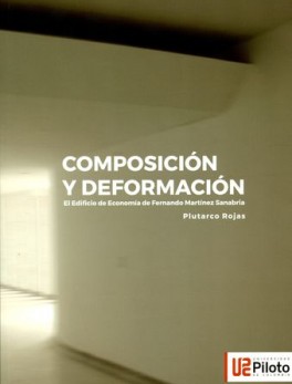 COMPOSICION Y DEFORMACION. EL EDIFICIO DE ECONOMIA DE FERNANDO MARTINEZ SANABRIA
