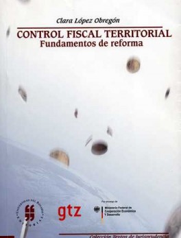 CONTROL FISCAL TERRITORIAL. FUNDAMENTOS DE REFORMA