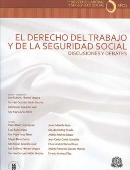 DERECHO DEL TRABAJO Y DE LA SEGURIDAD SOCIAL. DISCUSIONES Y DEBATES, EL