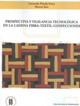 PROSPECTIVA Y VIGILANCIA TECNOLOGICA EN LA CADENA FIBRA-TEXTIL-CONFECCIONES