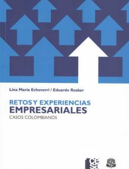 RETOS Y EXPERIENCIAS EMPRESARIALES CASOS COLOMBIANOS