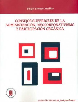 CONSEJOS SUPERIORES DE LA ADMINISTRACION, NEOCORPORATIVISMO Y PARTICIPACION ORGANICA