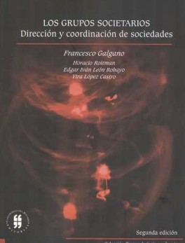 GRUPOS SOCIETARIOS (2ª ED) DIRECCION Y COORDINACION DE SOCIEDADES. HOMENAJE A FRANCESCO GALGANO, LOS