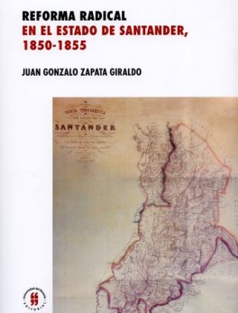 REFORMA RADICAL EN EL ESTADO DE SANTANDER 1850-1855