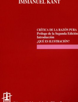 CRITICA DE LA RAZON PURA (11ª ED) ¿QUE ES ILUSTRACION?. PROLOGO DE LA SEGUNDA EDICION. INTRODUCCION