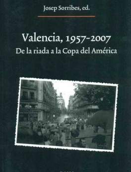 VALENCIA 1957-2007. DE LA RIADA A LA COPA DEL AMERICA