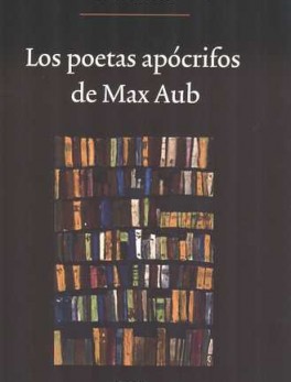 POETAS APOCRIFOS DE MAX AUB, LOS