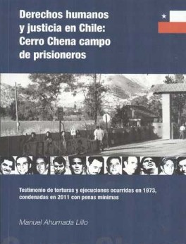 DERECHOS HUMANOS Y JUSTICIA EN CHILE: CERRO CHENA CAMPO DE PRISIONEROS