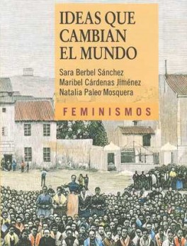 IDEAS QUE CAMBIAN EL MUNDO. UNA MIRADA DESDE LA IZQUIERDA FEMINISTA