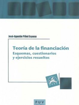 TEORIA DE LA FINANCIACION ESQUEMAS CUESTIONARIOS Y EJERCICIOS RESUELTOS