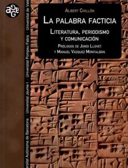 PALABRA FACTICIA. LITERATURA PERIODISMO Y COMUNICACION, LA